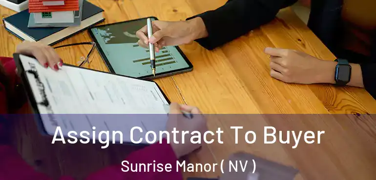  Assign Contract To Buyer Sunrise Manor ( NV )