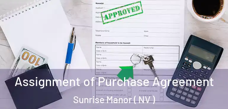  Assignment of Purchase Agreement Sunrise Manor ( NV )