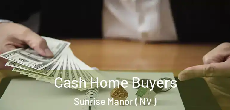  Cash Home Buyers Sunrise Manor ( NV )