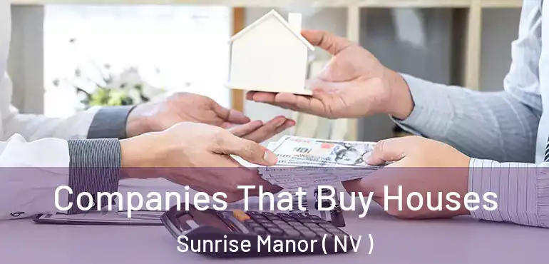  Companies That Buy Houses Sunrise Manor ( NV )