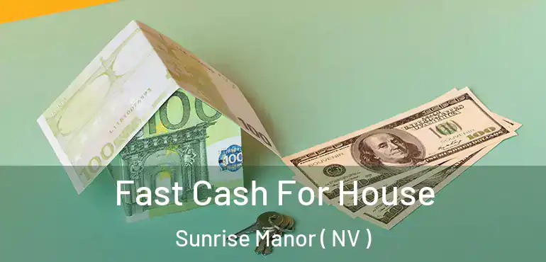  Fast Cash For House Sunrise Manor ( NV )