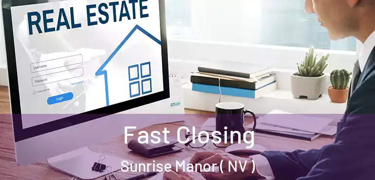  Fast Closing Sunrise Manor ( NV )