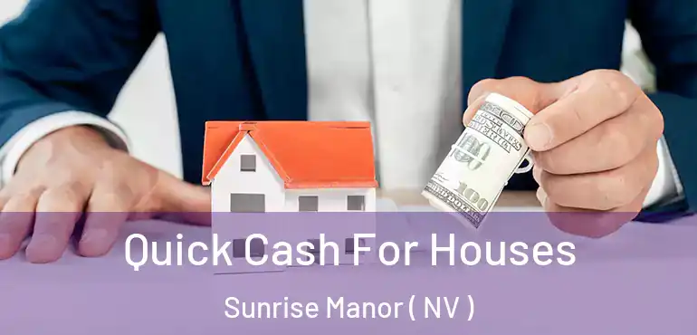  Quick Cash For Houses Sunrise Manor ( NV )