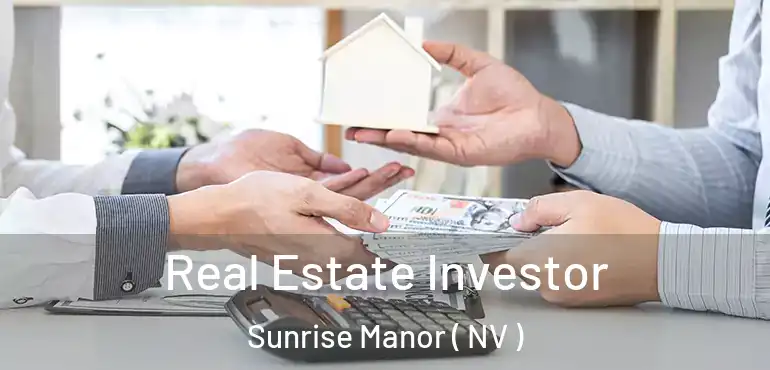  Real Estate Investor Sunrise Manor ( NV )