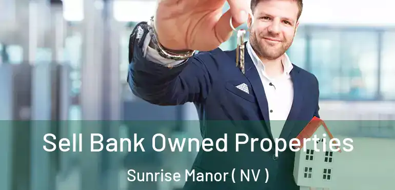  Sell Bank Owned Properties Sunrise Manor ( NV )