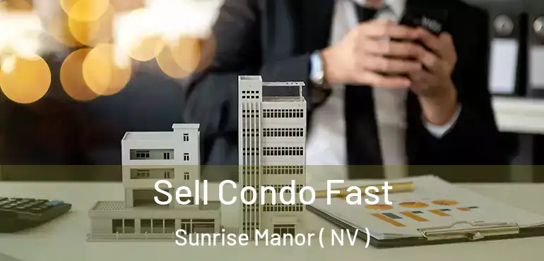  Sell Condo Fast Sunrise Manor ( NV )