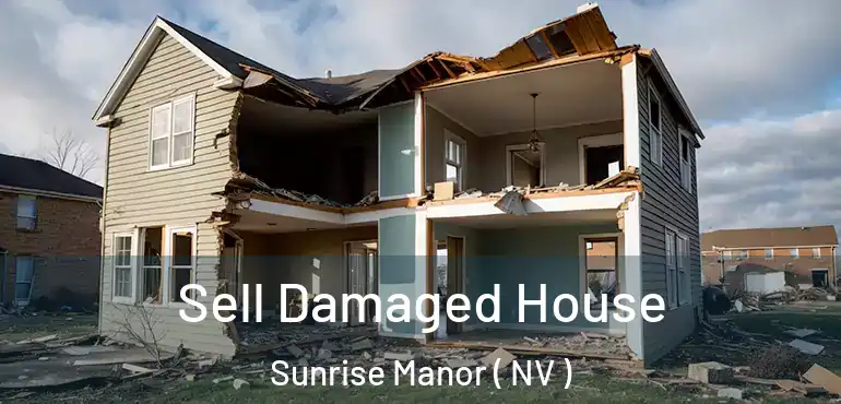  Sell Damaged House Sunrise Manor ( NV )