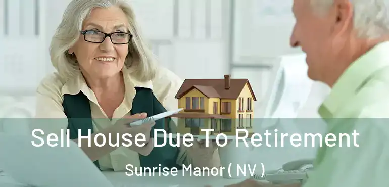  Sell House Due To Retirement Sunrise Manor ( NV )