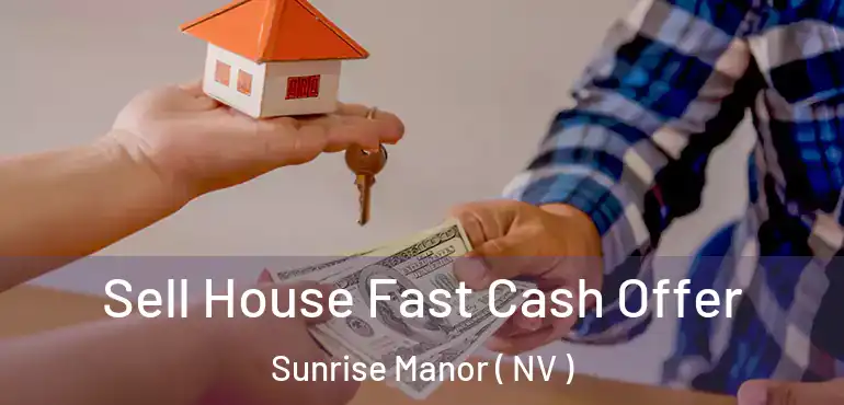  Sell House Fast Cash Offer Sunrise Manor ( NV )
