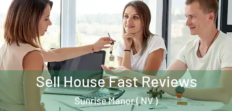  Sell House Fast Reviews Sunrise Manor ( NV )