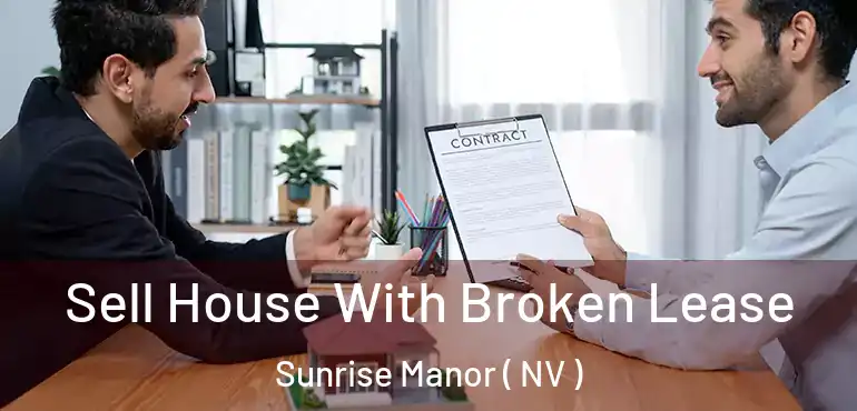  Sell House With Broken Lease Sunrise Manor ( NV )