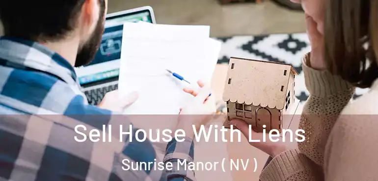  Sell House With Liens Sunrise Manor ( NV )