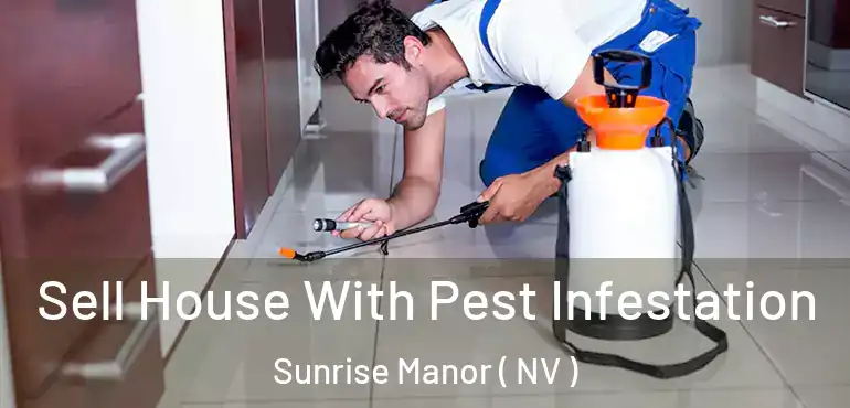  Sell House With Pest Infestation Sunrise Manor ( NV )