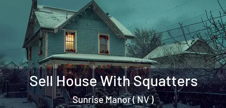  Sell House With Squatters Sunrise Manor ( NV )