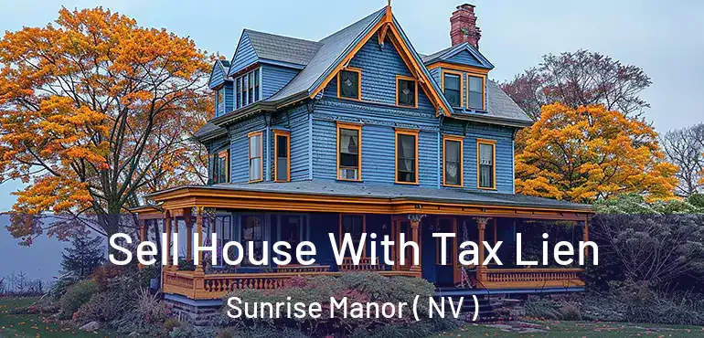  Sell House With Tax Lien Sunrise Manor ( NV )