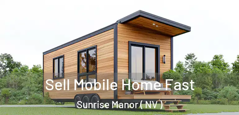  Sell Mobile Home Fast Sunrise Manor ( NV )