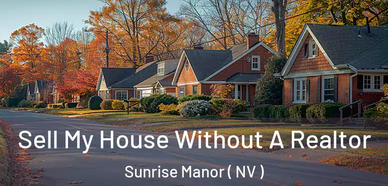  Sell My House Without A Realtor Sunrise Manor ( NV )